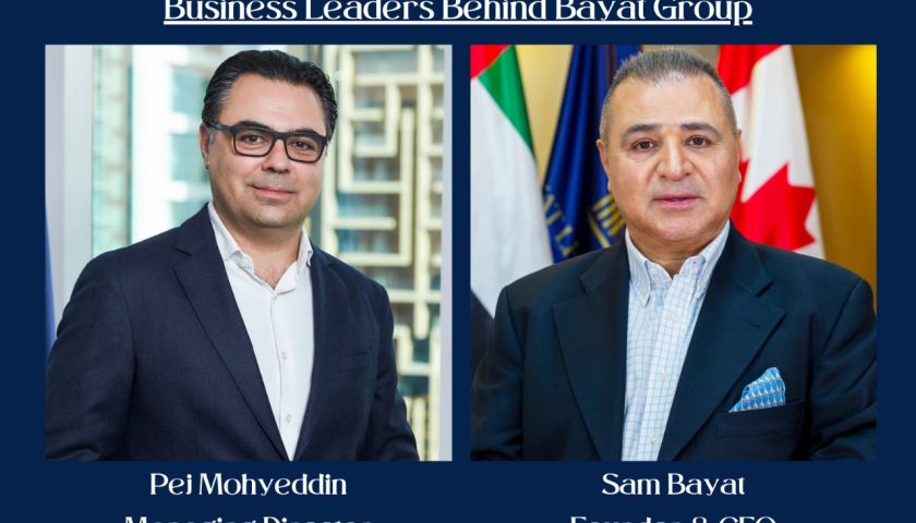 Bayat Group’s CEO and Founder, Mr. Sam Bayat, and Managing Director, Mr. Pej Mohyeddin.
